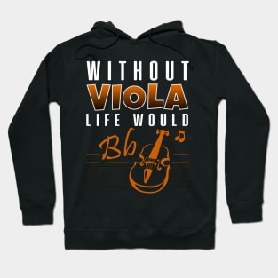 'Without Viola My Life Would Be Flat' Cool Music Gift Hoodie